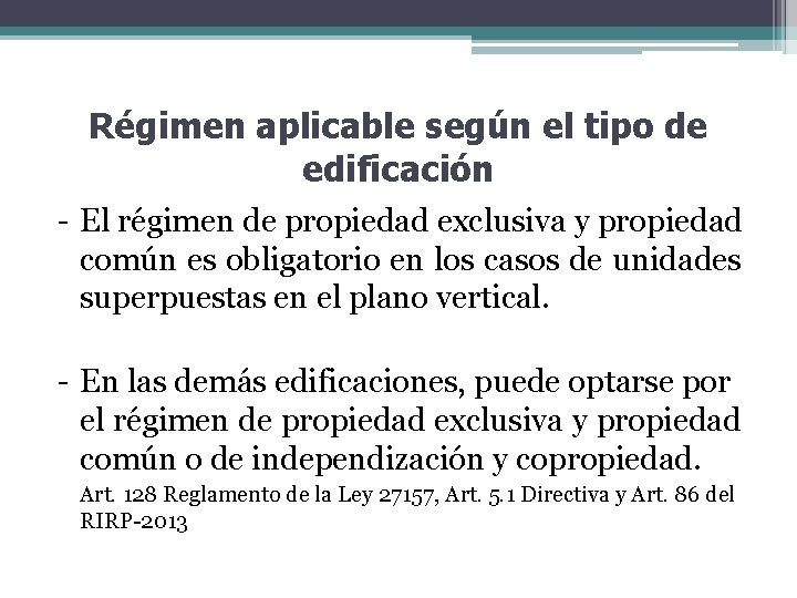 Régimen aplicable según el tipo de edificación - El régimen de propiedad exclusiva y