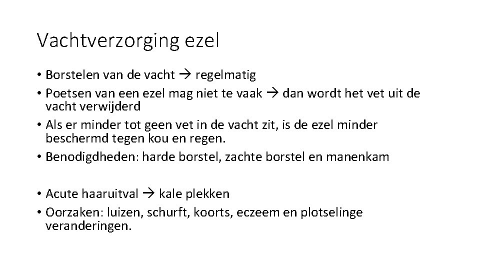 Vachtverzorging ezel • Borstelen van de vacht regelmatig • Poetsen van een ezel mag