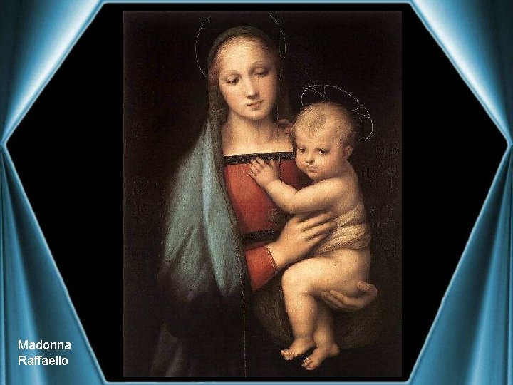 Madonna Raffaello 