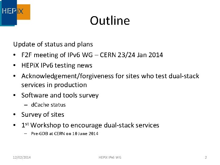 Outline Update of status and plans • F 2 F meeting of IPv 6