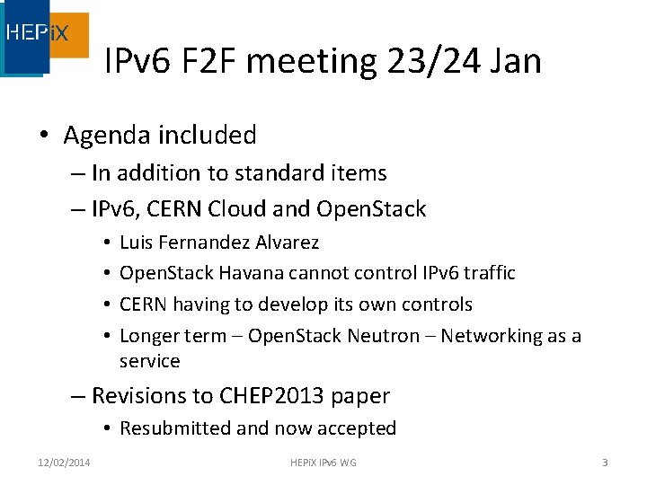 IPv 6 F 2 F meeting 23/24 Jan • Agenda included – In addition