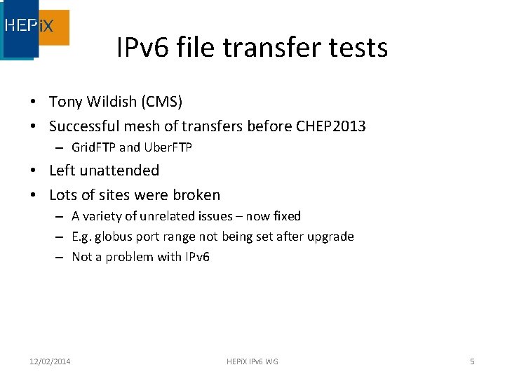 IPv 6 file transfer tests • Tony Wildish (CMS) • Successful mesh of transfers