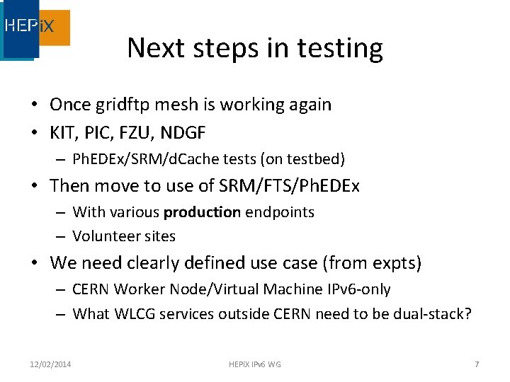 Next steps in testing • Once gridftp mesh is working again • KIT, PIC,