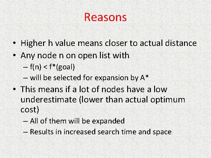 Reasons • Higher h value means closer to actual distance • Any node n