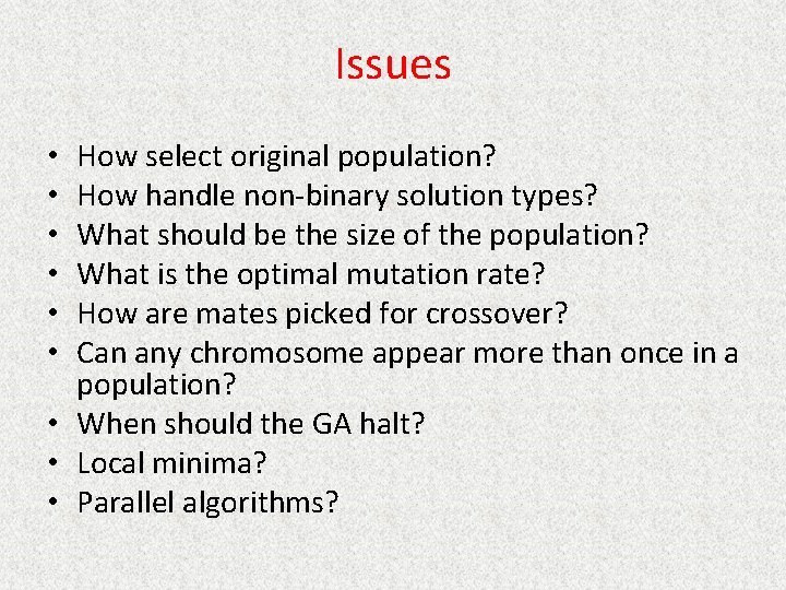 Issues How select original population? How handle non-binary solution types? What should be the