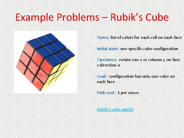 Example Problems – Rubik’s Cube States: list of colors for each cell on each