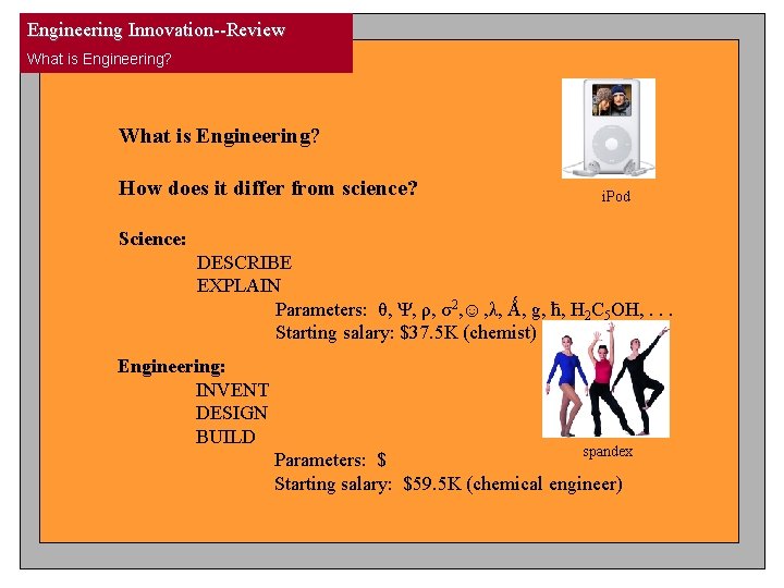 Engineering Innovation--Review What is Engineering? How does it differ from science? i. Pod Science: Engineering Innovation--Review What is Engineering? How does it differ from science? i. Pod Science:
