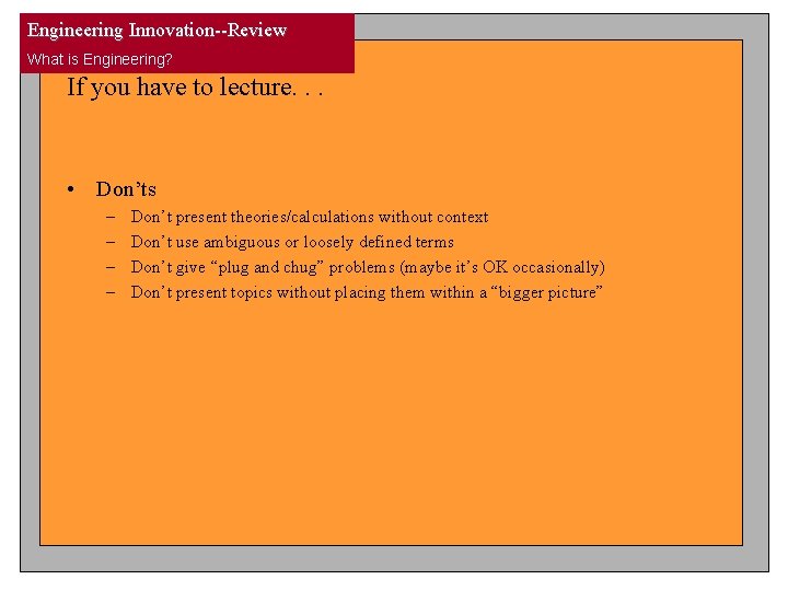 Engineering Innovation--Review What is Engineering? If you have to lecture. . . • Don’ts Engineering Innovation--Review What is Engineering? If you have to lecture. . . • Don’ts