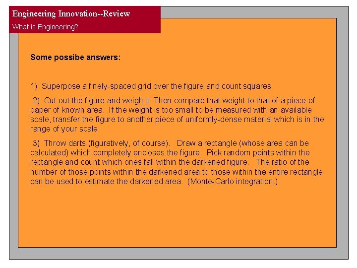 Engineering Innovation--Review What is Engineering? Some possibe answers: 1) Superpose a finely-spaced grid over Engineering Innovation--Review What is Engineering? Some possibe answers: 1) Superpose a finely-spaced grid over
