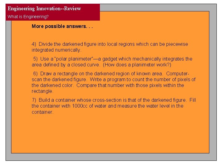 Engineering Innovation--Review What is Engineering? More possible answers. . . 4) Divide the darkened Engineering Innovation--Review What is Engineering? More possible answers. . . 4) Divide the darkened