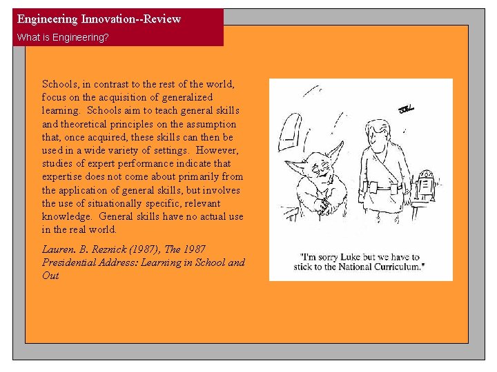 Engineering Innovation--Review What is Engineering? Schools, in contrast to the rest of the world, Engineering Innovation--Review What is Engineering? Schools, in contrast to the rest of the world,