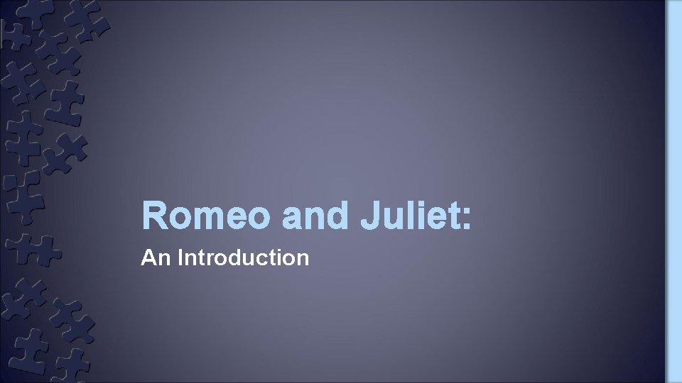 Romeo and Juliet: An Introduction 