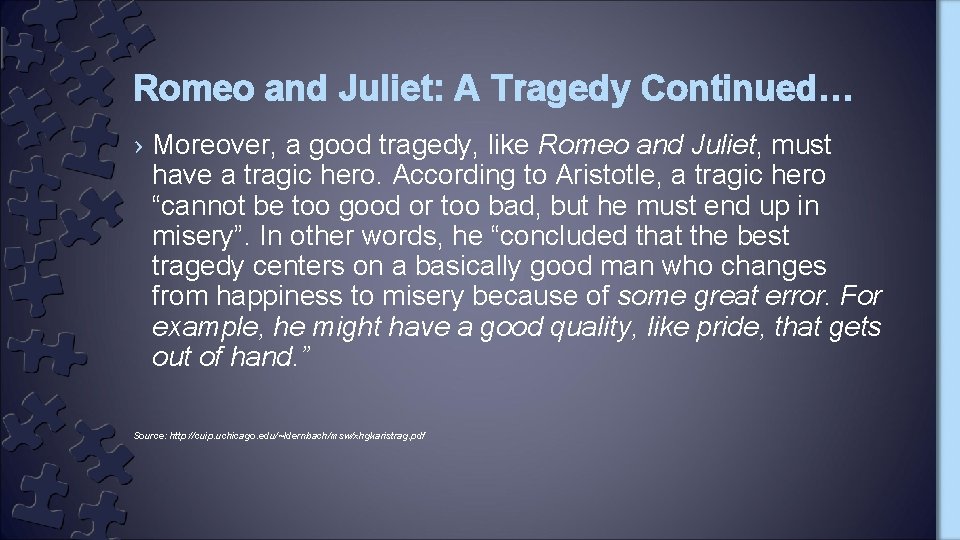 Romeo and Juliet: A Tragedy Continued… › Moreover, a good tragedy, like Romeo and