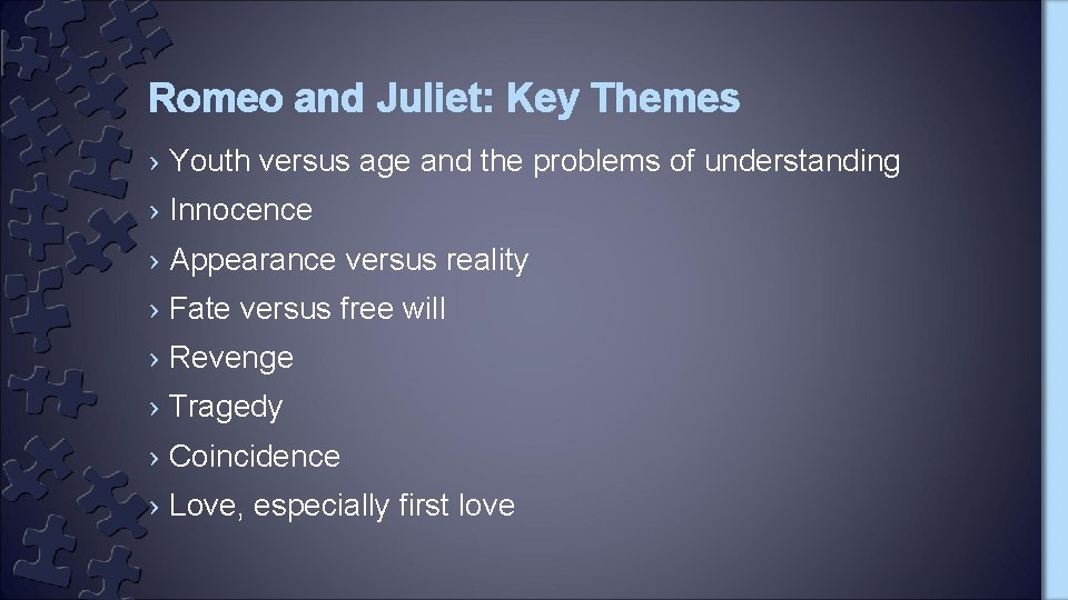 Romeo and Juliet: Key Themes › Youth versus age and the problems of understanding