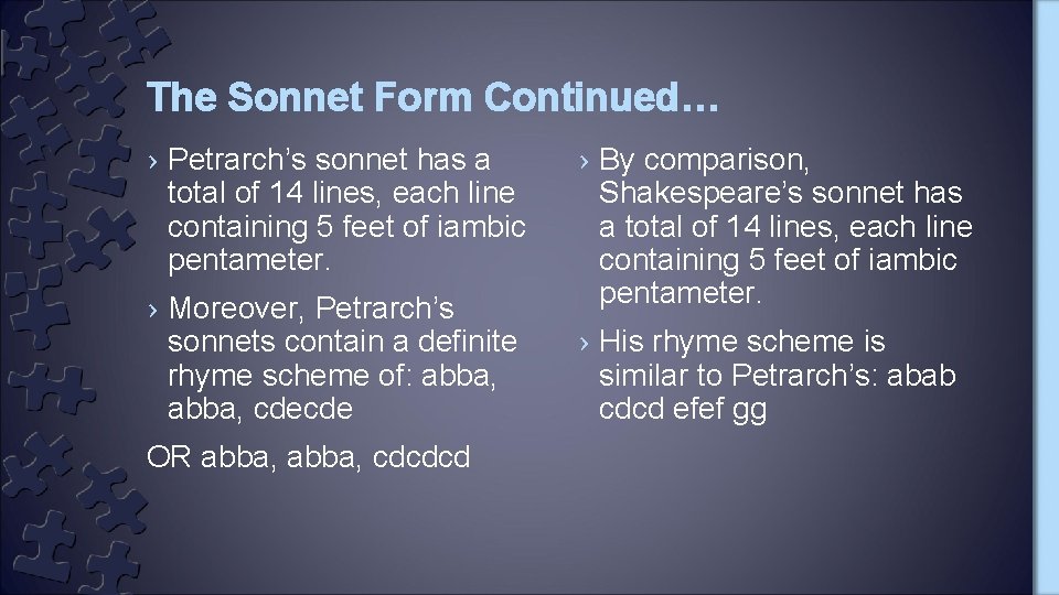 The Sonnet Form Continued… › Petrarch’s sonnet has a total of 14 lines, each
