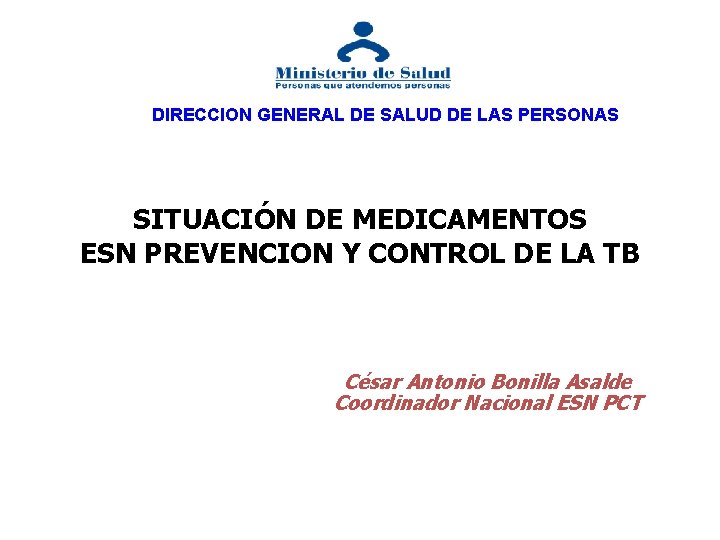 DIRECCION GENERAL DE SALUD DE LAS PERSONAS SITUACIÓN DE MEDICAMENTOS ESN PREVENCION Y CONTROL