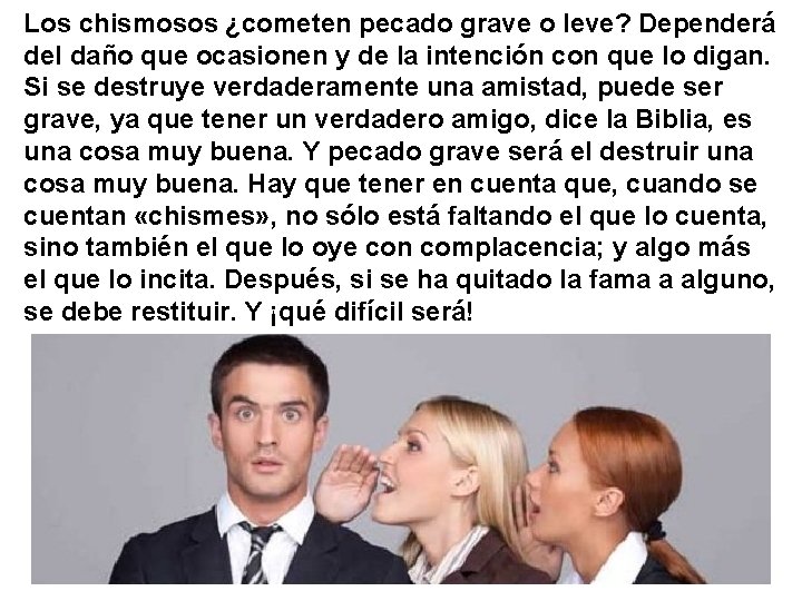 Los chismosos ¿cometen pecado grave o leve? Dependerá del daño que ocasionen y de