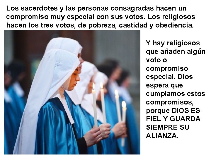 Los sacerdotes y las personas consagradas hacen un compromiso muy especial con sus votos.