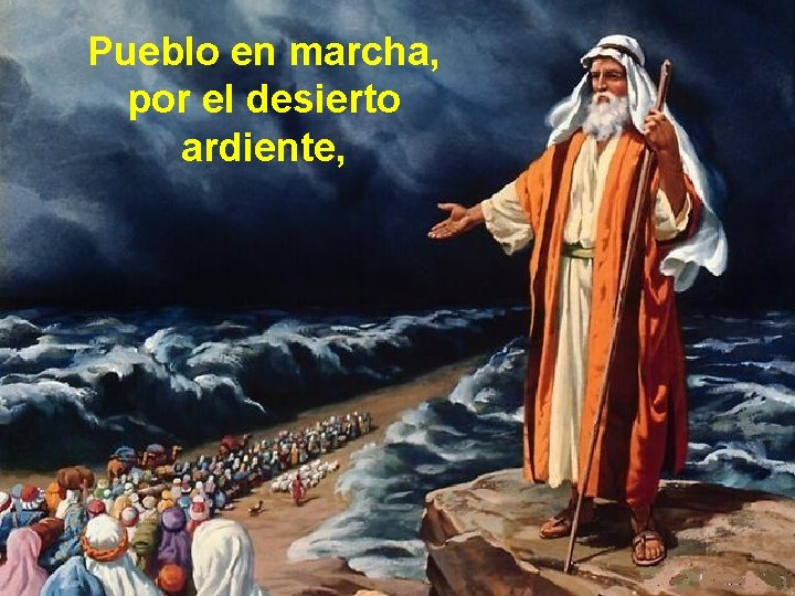 Pueblo en marcha, por el desierto ardiente, 