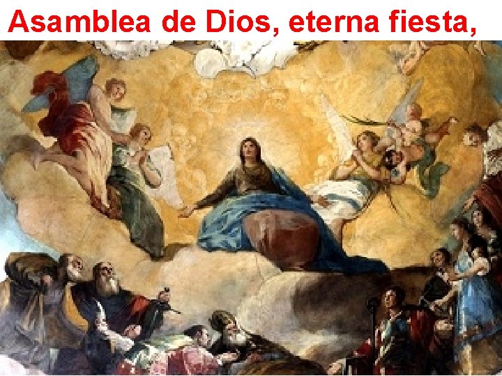 Asamblea de Dios, eterna fiesta, 