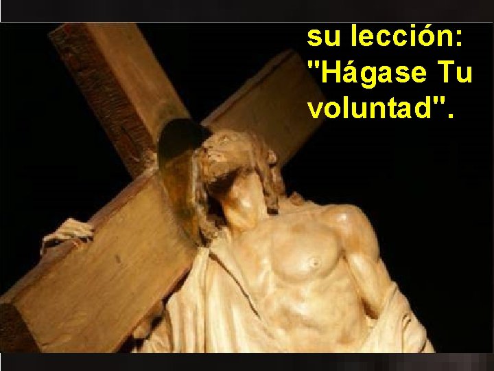 su lección: "Hágase Tu voluntad". 