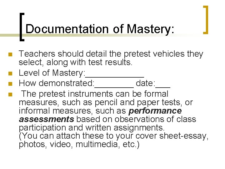 Documentation of Mastery: n n Teachers should detail the pretest vehicles they select, along