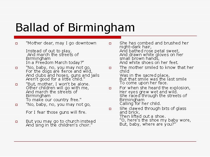 Ballad of Birmingham o o "Mother dear, may I go downtown Instead of out