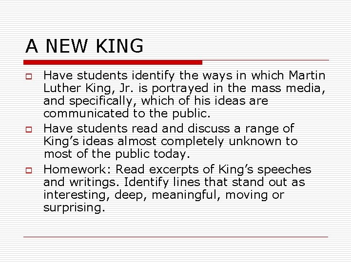 A NEW KING o o o Have students identify the ways in which Martin