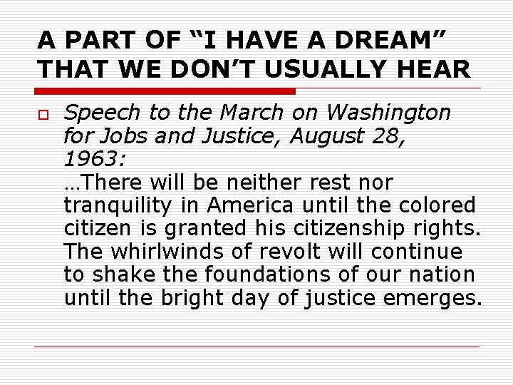A PART OF “I HAVE A DREAM” THAT WE DON’T USUALLY HEAR o Speech