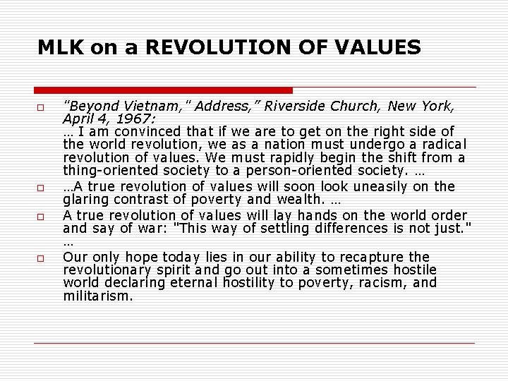 MLK on a REVOLUTION OF VALUES o o "Beyond Vietnam, " Address, ” Riverside