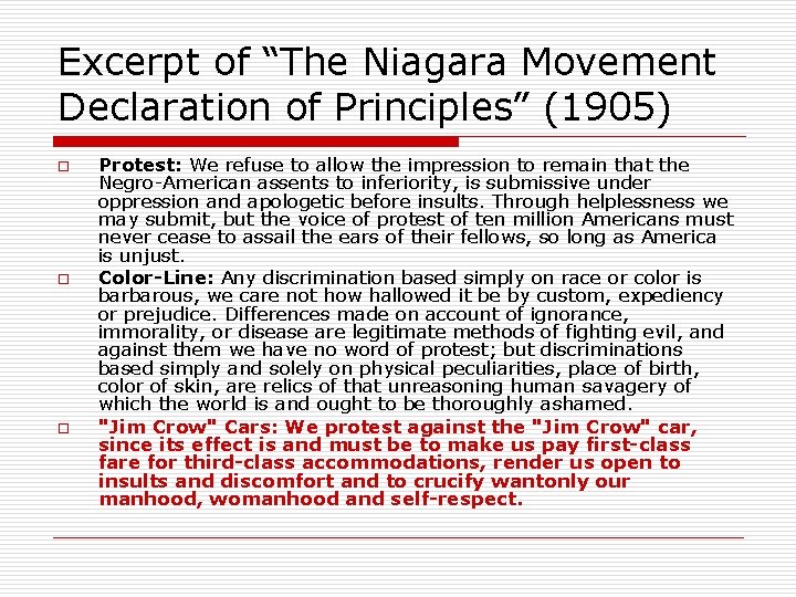 Excerpt of “The Niagara Movement Declaration of Principles” (1905) o o o Protest: We
