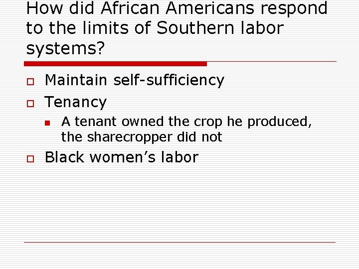 How did African Americans respond to the limits of Southern labor systems? o o