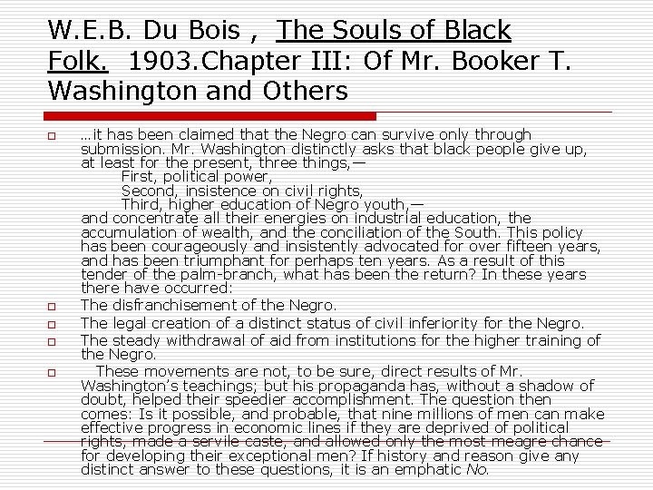 W. E. B. Du Bois , The Souls of Black Folk. 1903. Chapter III: