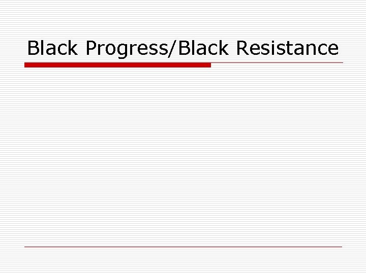 Black Progress/Black Resistance 