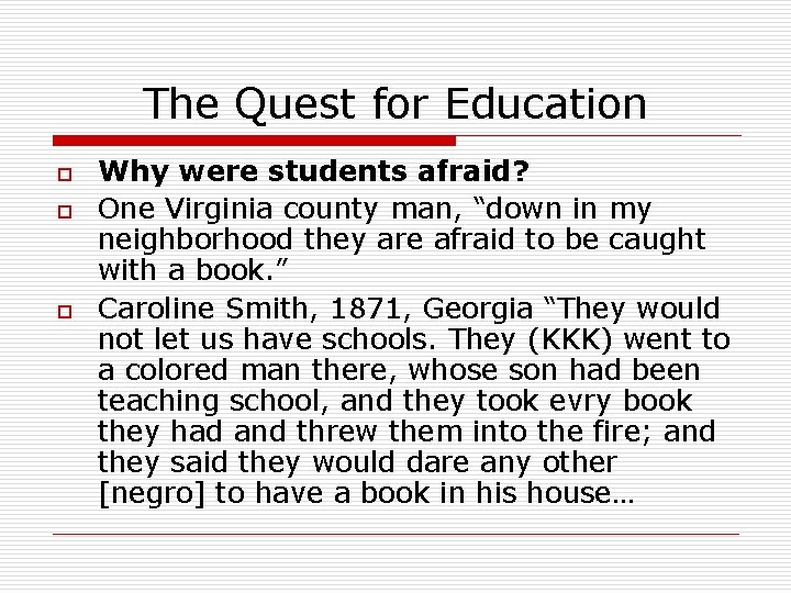 The Quest for Education o o o Why were students afraid? One Virginia county