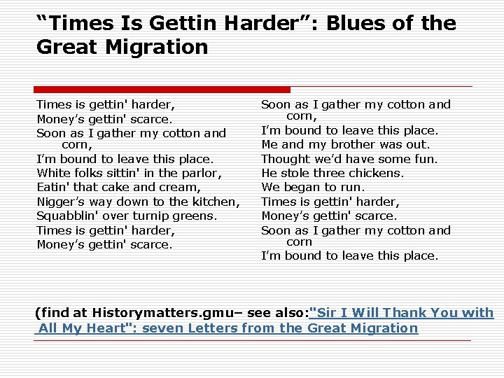 “Times Is Gettin Harder”: Blues of the Great Migration Times is gettin' harder, Money’s