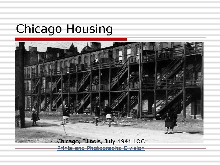 Chicago Housing Chicago, Illinois, July 1941 LOC Prints and Photographs Division 