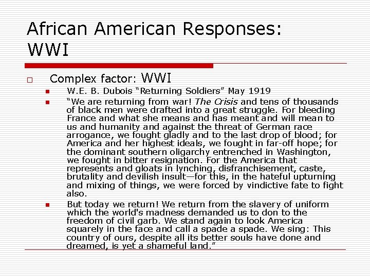 African American Responses: WWI Complex factor: WWI o n n n W. E. B.