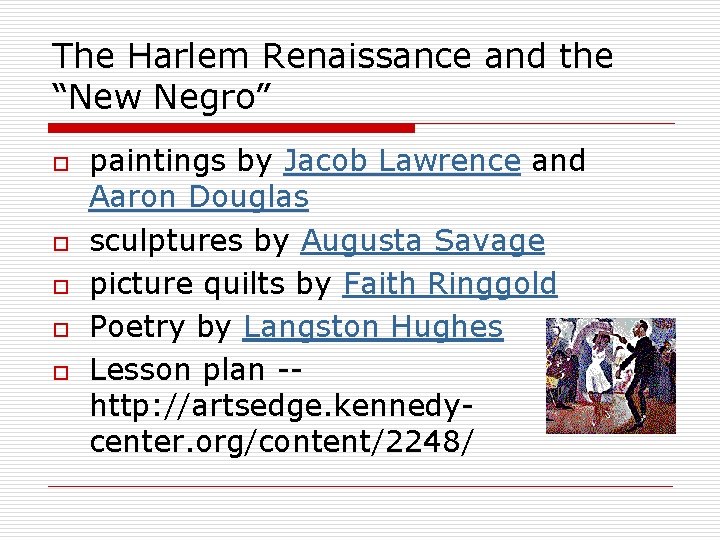 The Harlem Renaissance and the “New Negro” o o o paintings by Jacob Lawrence