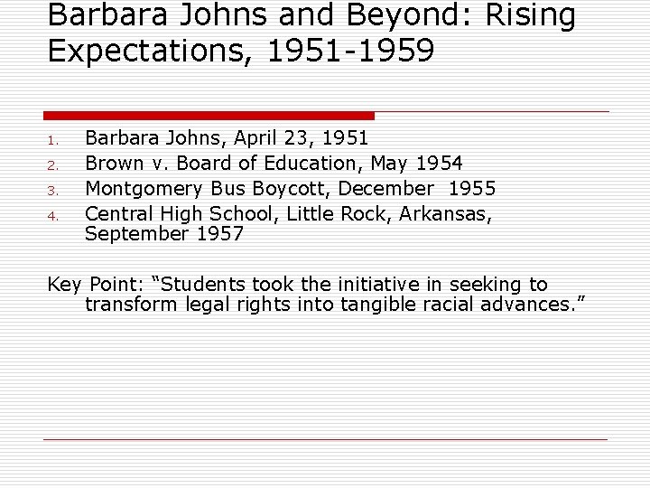 Barbara Johns and Beyond: Rising Expectations, 1951 -1959 1. 2. 3. 4. Barbara Johns,