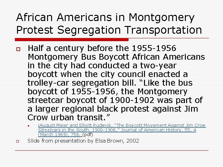 African Americans in Montgomery Protest Segregation Transportation o Half a century before the 1955