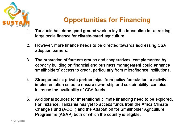 Opportunities for Financing 16/10/2018 1. Tanzania has done good ground work to lay the