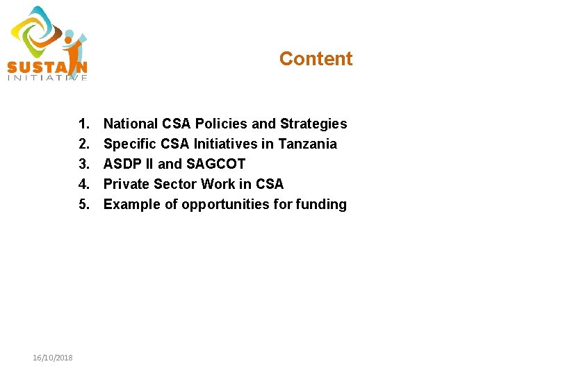 Content 1. 2. 3. 4. 5. 16/10/2018 National CSA Policies and Strategies Specific CSA