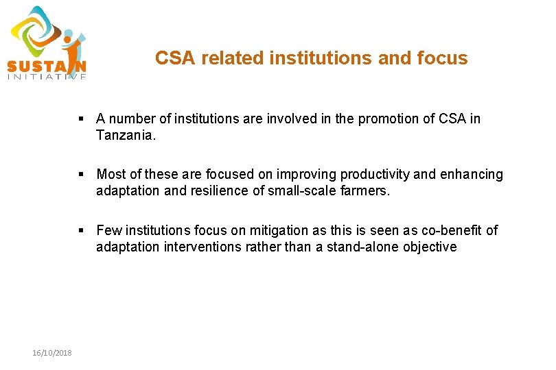 CSA related institutions and focus § A number of institutions are involved in the