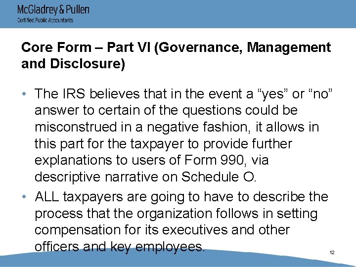 Core Form – Part VI (Governance, Management and Disclosure) • The IRS believes that