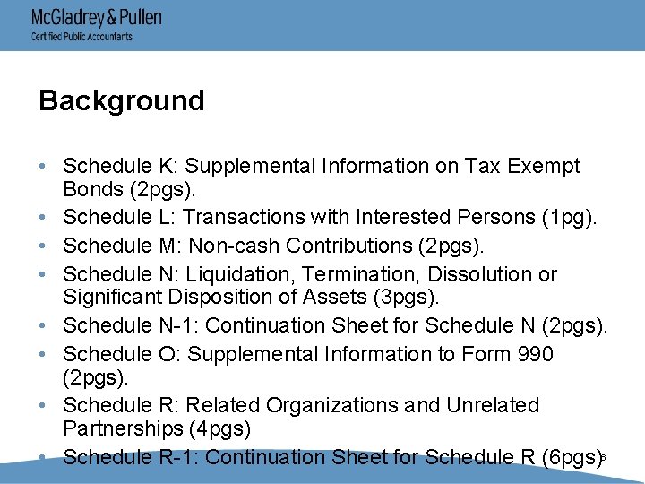 Background • Schedule K: Supplemental Information on Tax Exempt Bonds (2 pgs). • Schedule