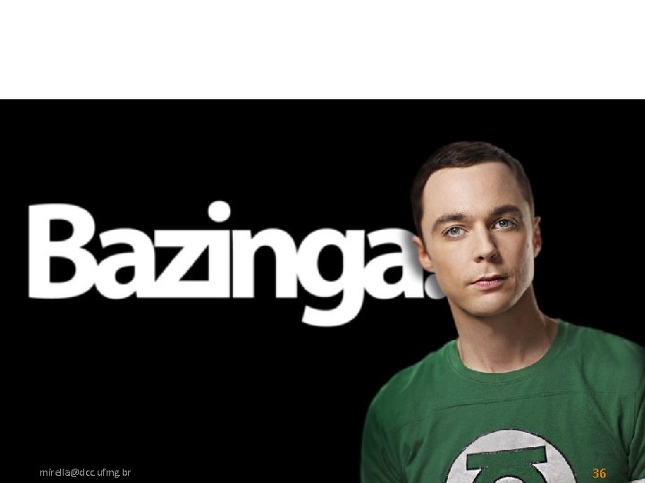 mirella@dcc. ufmg. br 36 