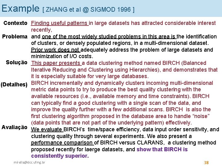 Example [ ZHANG et al @ SIGMOD 1996 ] Contexto Finding useful patterns in