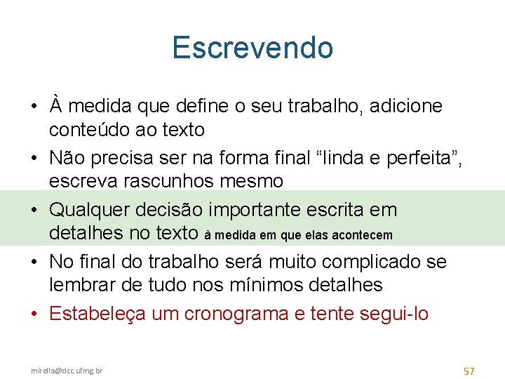 Escrevendo • À medida que define o seu trabalho, adicione conteúdo ao texto •