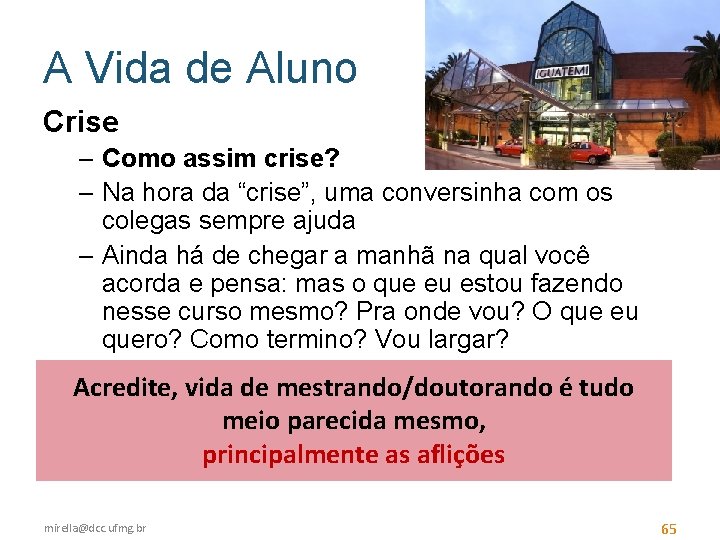 A Vida de Aluno Crise – Como assim crise? – Na hora da “crise”,